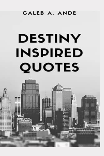 Destiny Inspired Quotes