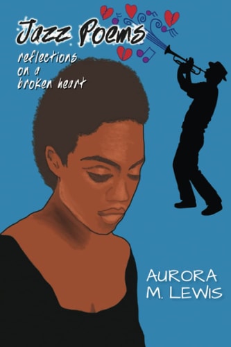 Jazz Poems, Reflections on a Broken Heart