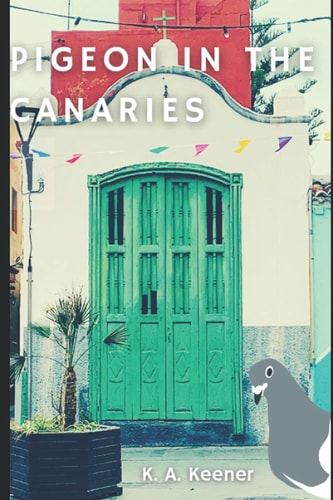Pigeon in the Canaries Escape Hatch Series Volume One
