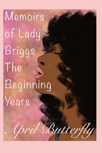 Memoirs Of Lady Briggs The Beginning Years