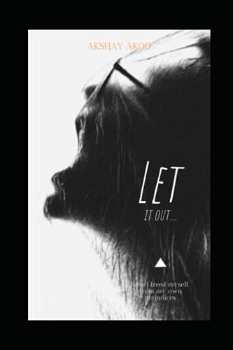 Let It Out How I Freed Myself from My Own Prejudices