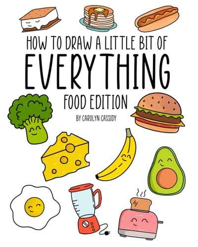 How to Draw a Little Bit of Everything Food Edition