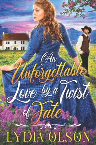 An Unforgettable Love by a Twist of Fate A Western Historical Romance Book