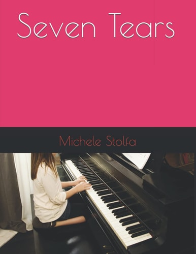 Seven Tears Two Compositions for Piano