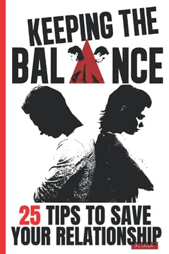 Keeping the Balance 25 Tips to Save Your Relationship