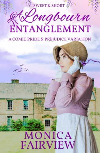 A Longbourn Entanglement A Short and Sweet Pride and Prejudice Variation