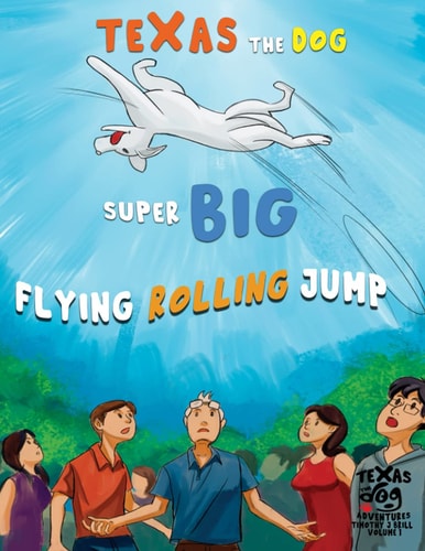 TeXas the Dog's Super Big Flying Rolling Jump Volume 1