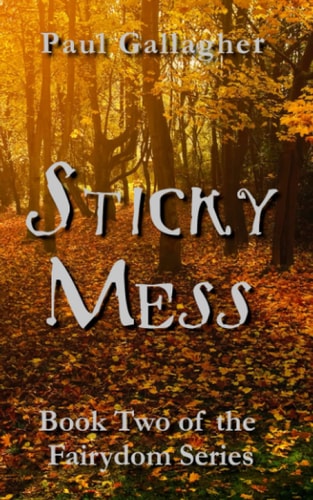 Sticky Mess Book Two of the Fairydom Series