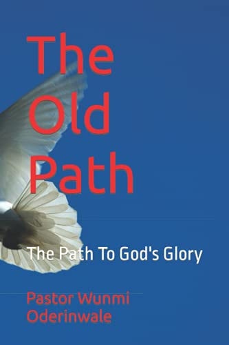 The Old Path The Path To God's Glory