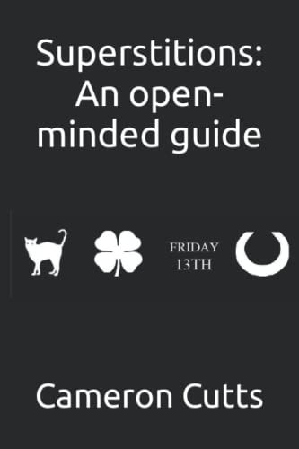 Superstitions An Open-minded Guide