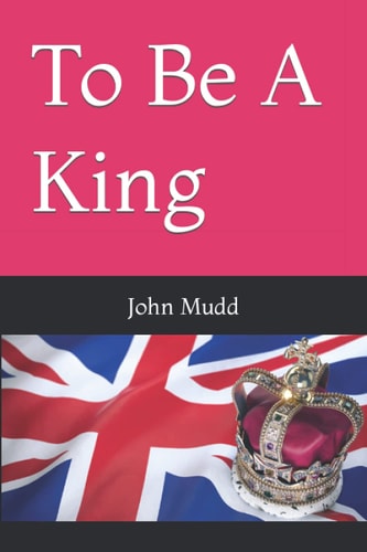 To Be A King