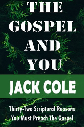 The Gospel and You Thirty-Two Scriptural Reasons You Must Preach the Gospel