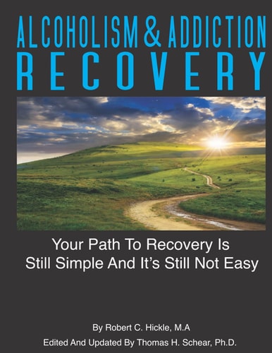 Alcoholism and Addiction Recovery Volume 2 Your Path to Recovery Is Still Simple and Its Still Not Easy