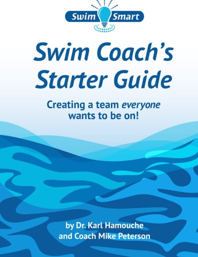 Swim Coach's Starter Guide Creating a Team Everyone Wants to be On!