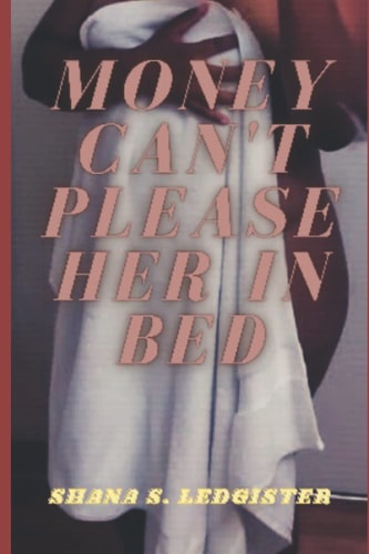 Money Can't Please Her in Bed