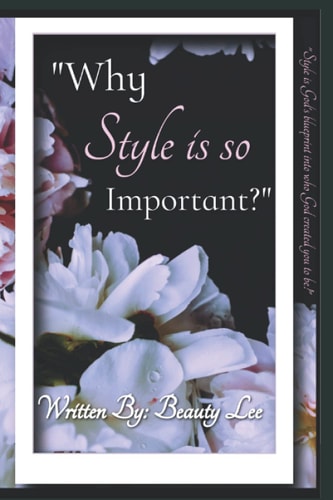 Why Style is So Important? Learn about who You are and Why You Were Created!