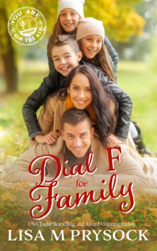 Dial F for Family Sweet Christian Contemporary Romance Novella (You Are on the Air, Book 1)