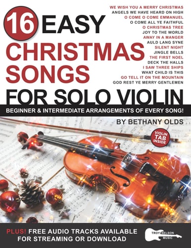16 Easy Christmas Songs for Solo Violin Beginner and Intermediate Arrangements of Every Song