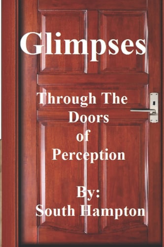 Glimpses Through The Doors of Perception