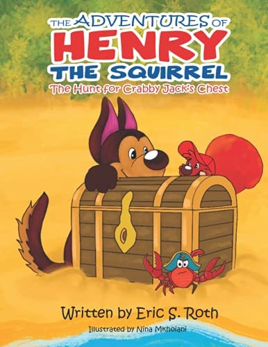 The Adventures of Henry the Squirrel The Hunt for Crabby Jack's Chest