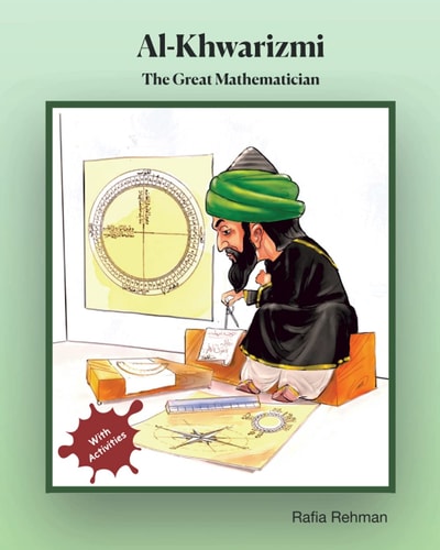 Al-Khwarizmi The Great Mathematician
