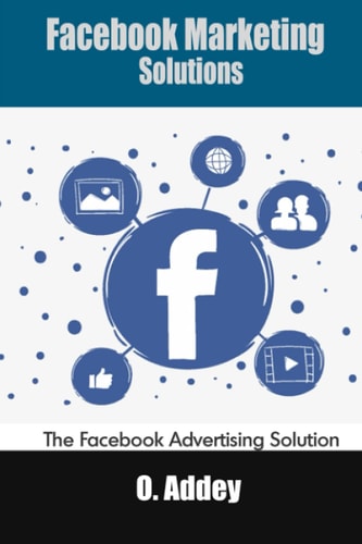 Facebook Marketing Solutions The Facebook Advertising Solution