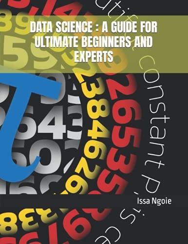 Data Science A Guide for Ultimate Beginners and Experts