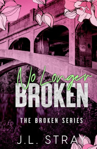 No Longer Broken The Broken Series Book 3
