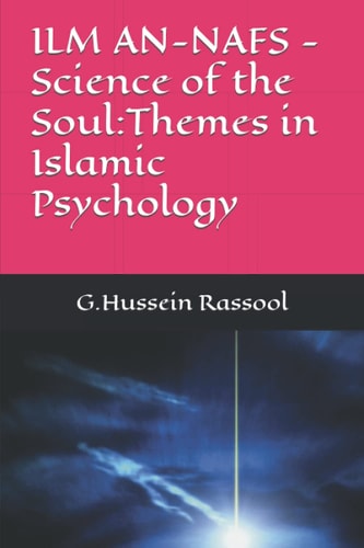 ILM AN-NAFS -Science of the Soul Themes in Islamic Psychology