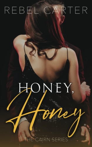 Honey, Honey The Cairn Series