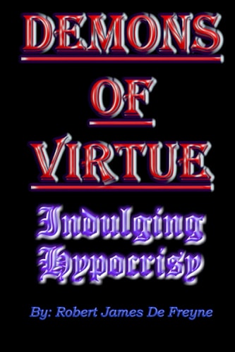 Demons Of Virtue Indulging Hypocrisy