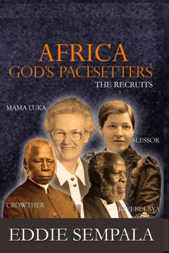 Africa God's Pacesetters The Recruits