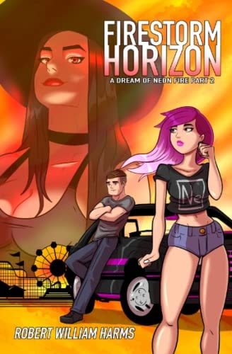 Firestorm Horizon A Dream of Neon Fire Part 2