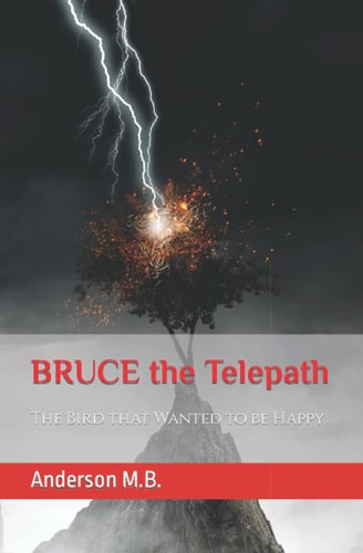 Bruce the Telepath The Bird That Wanted to Be Happy