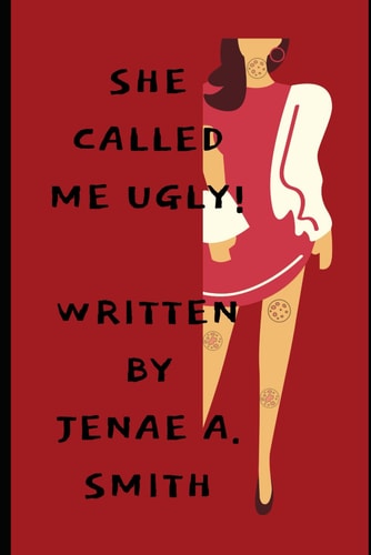 She Called Me Ugly!
