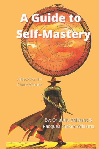 A Guide to Self-Mastery A Book for the Chaos Warrior