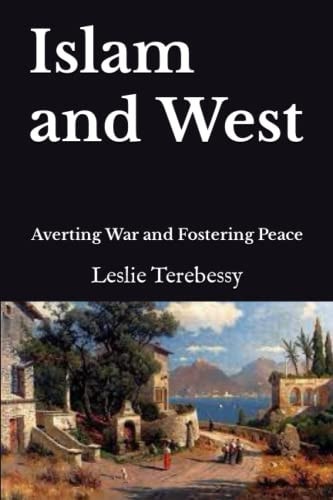 Islam and West Averting War and Fostering Peace