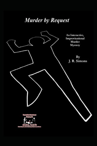 Murder by Request An Interactive Improvisational Murder Mystery