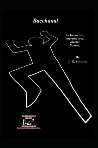 Bacchanal An Interactive Improvisational Murder Mystery