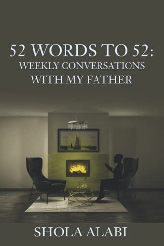 52 Words to 52 Weekly Conversations with My Father: 52 Words from God Towards My 52nd Birthday