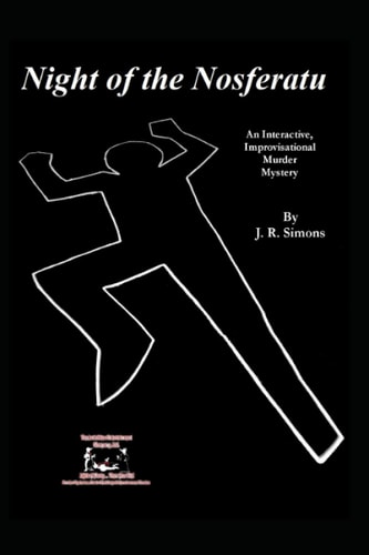 Night of the Nosferatu An Interactive Improvisational Murdery Mystery