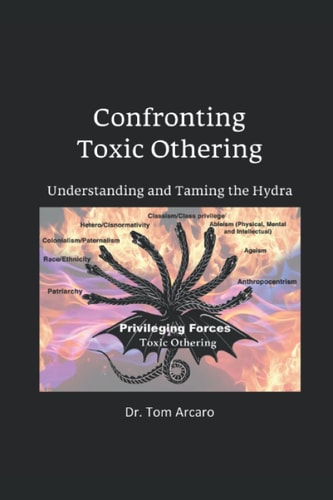 Confronting Toxic Othering Understanding and Taming the Hydra