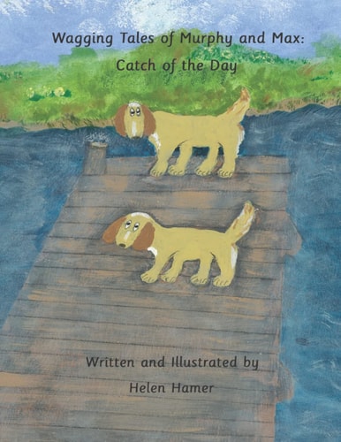 Wagging Tales of Murphy and Max Catch of the Day