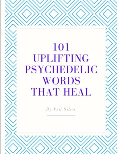 101 Uplifting Psychedelic Words That Heal