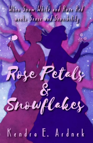 Rose Petals and Snowflakes Snow White and Rose Red Meets Sense and Sensibility