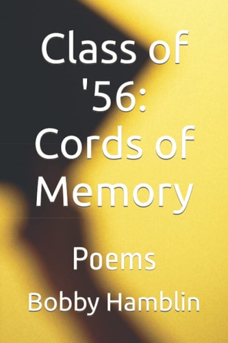 Class of '56 Cords of Memory: Poems