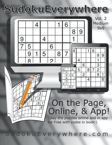 Sudoku Everywhere Vol. 2 Play on the Page Or on the Internet Or in the App!