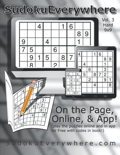 Sudoku Everywhere Vol. 3 Play on the Page Or on the Internet Or in the App!