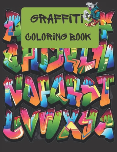 Graffiti Coloring Book Great Graffiti Street Art Coloring Book for Kids and Teens 2022