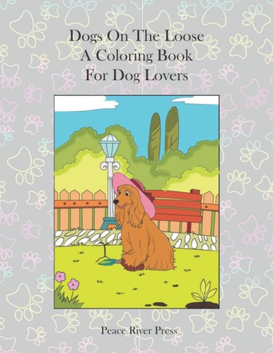 Dogs On The Loose A Coloring Book For Dog Lovers